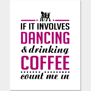 Dancing and Coffee Funny T-shirt Posters and Art